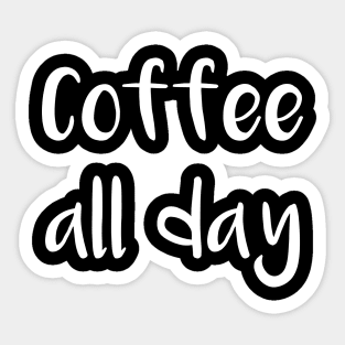 Coffee All Day Sticker